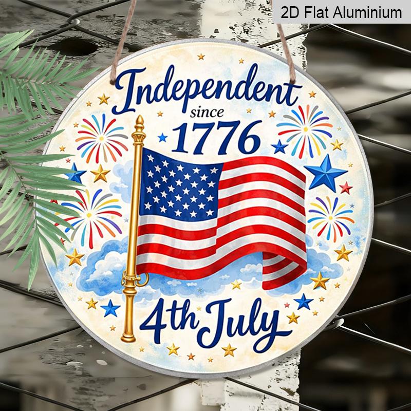 2D Flat, 1pc Round Aluminum 4th of July Sign, "Independent Since 1776" American Flag Metal Wall Art, Fireworks & Stars Design, Waterproof & Durable
