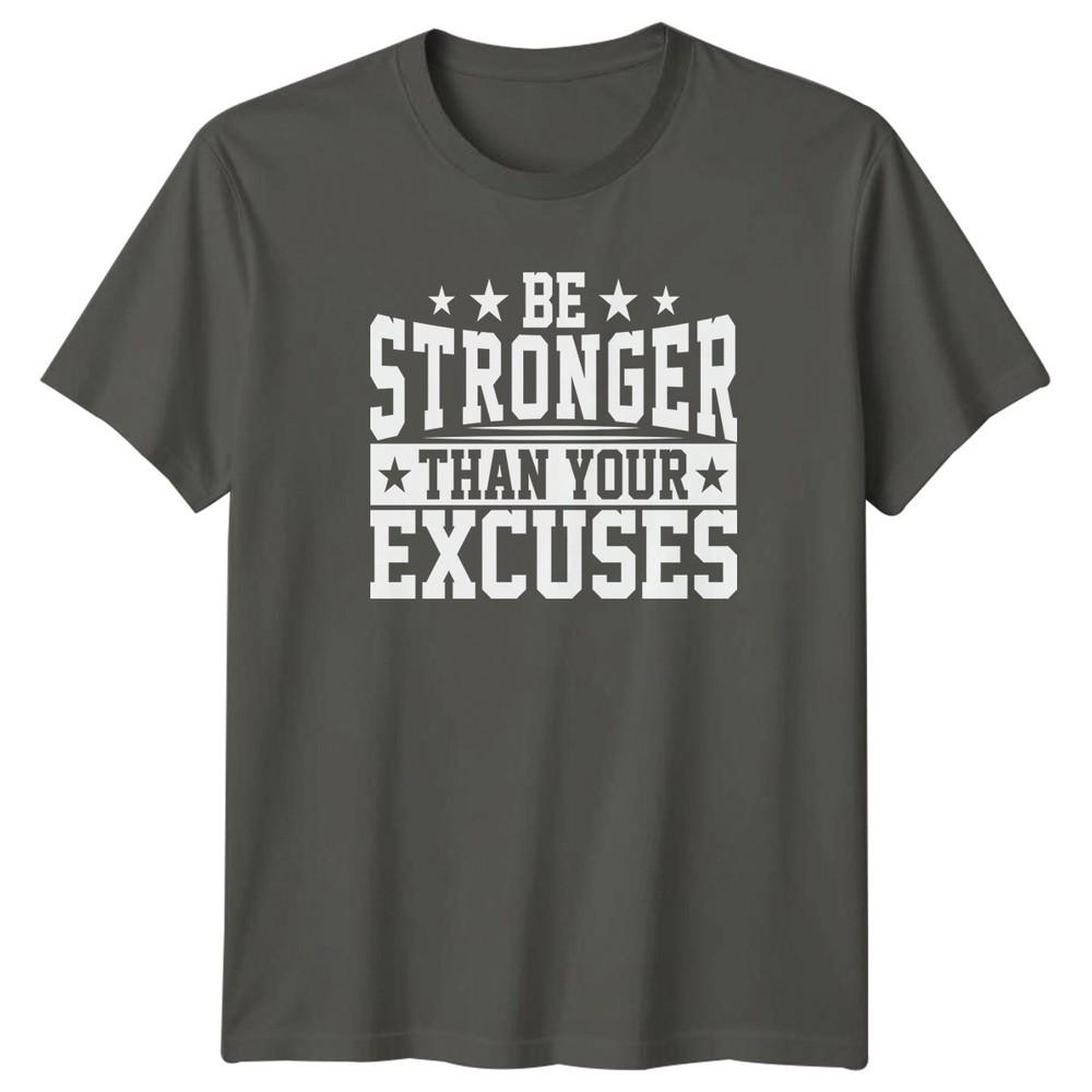 Be Stronger Than Your Excuses TShirt Fitness Gift For Him And Her S