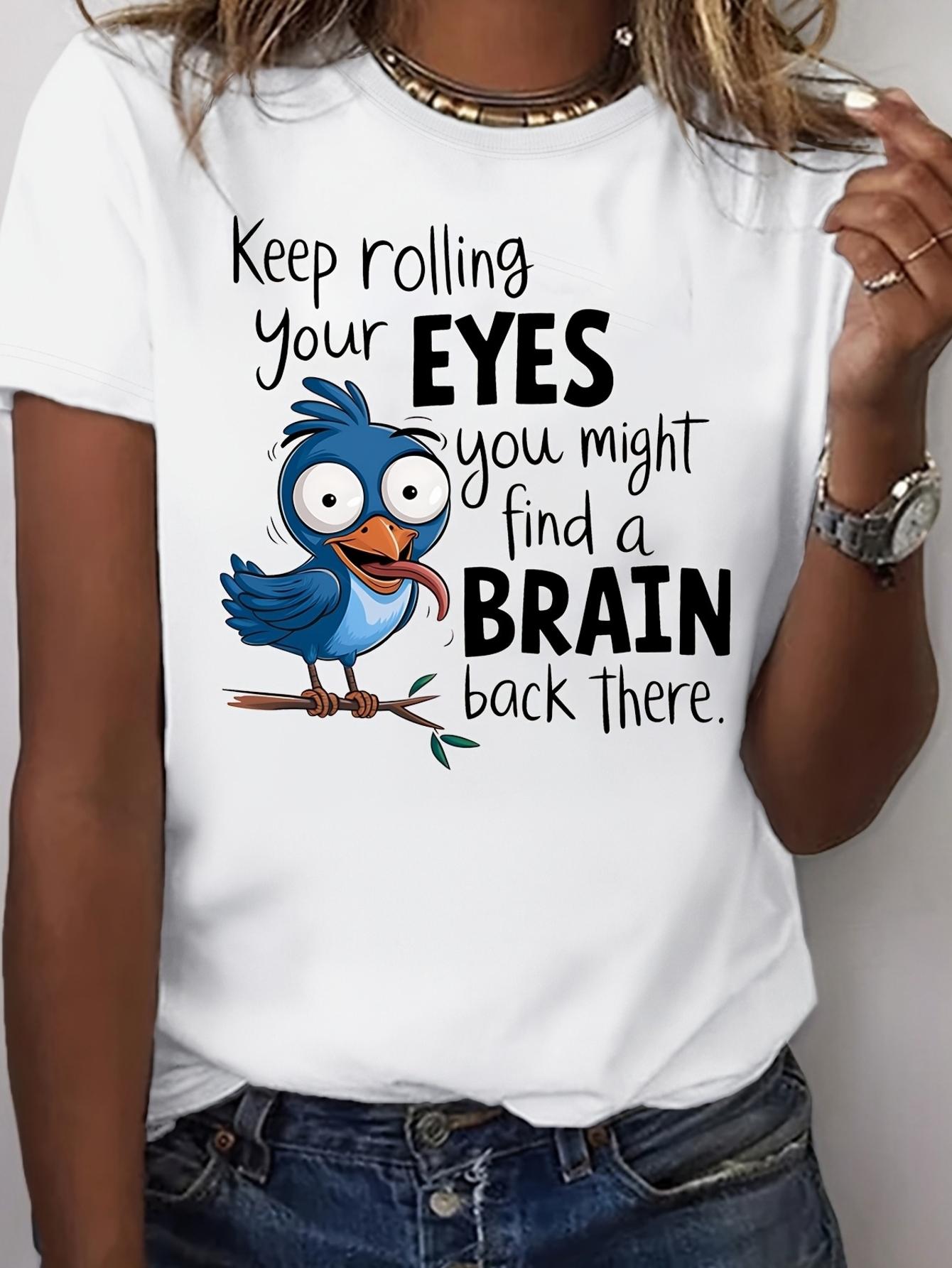 Funny Bird Keep Rolling Your Eyes T-shirt XL