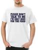 Only For The Food Mens T-Shirt Party Fun Birthday Celebration Nerd Geek