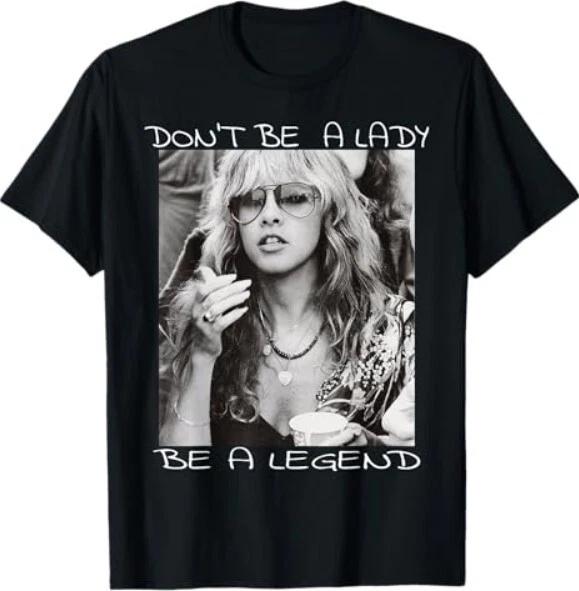 Don t Be a Lady Be a Legend Rock Music Quote T-Shirt XL