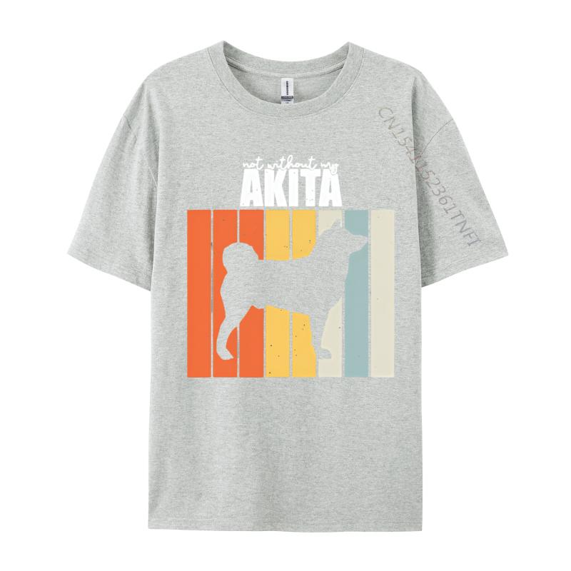 Not Without My Akita Retro Vintage Tshirt Printed Tee Party Premium Cotton Tops Classic Cute Tshirt Luxury Designer