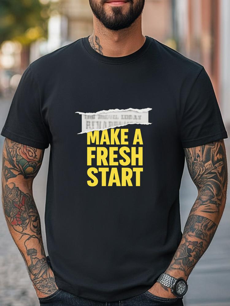 Make a Fresh Start T-Shirt Motivational Quote Tee Inspirational Streetwear Style Unisex T-Shirt M