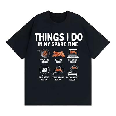 Things I Do In My Spare Time Funny Bacon Meme Tshirts Unisex Women Retro Humor Short Sleeve T Shirt Fashion Casual ONeck T Shirts