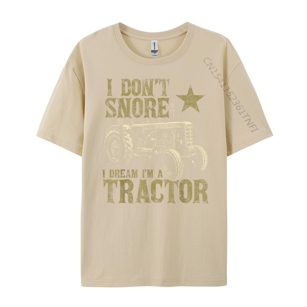 I Dont Snore I Dream Im a Tractor Funny Tractor Gift Grpahic Tee Skinfriendly and Soft Luxury Designer Birthday