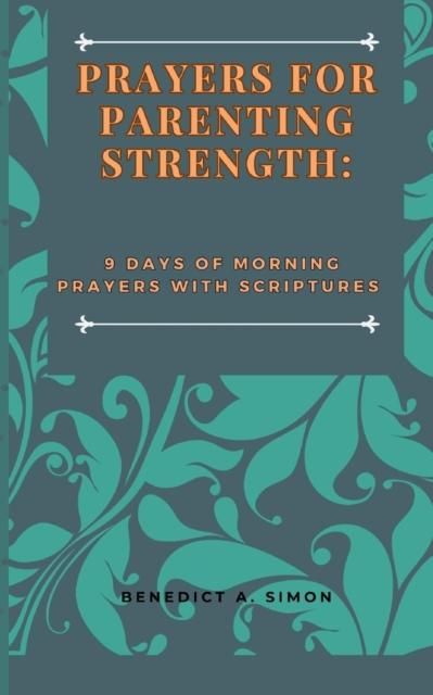 Bok Prayers for Parenting Strength : 9 Days of Morning Prayers with Scriptures