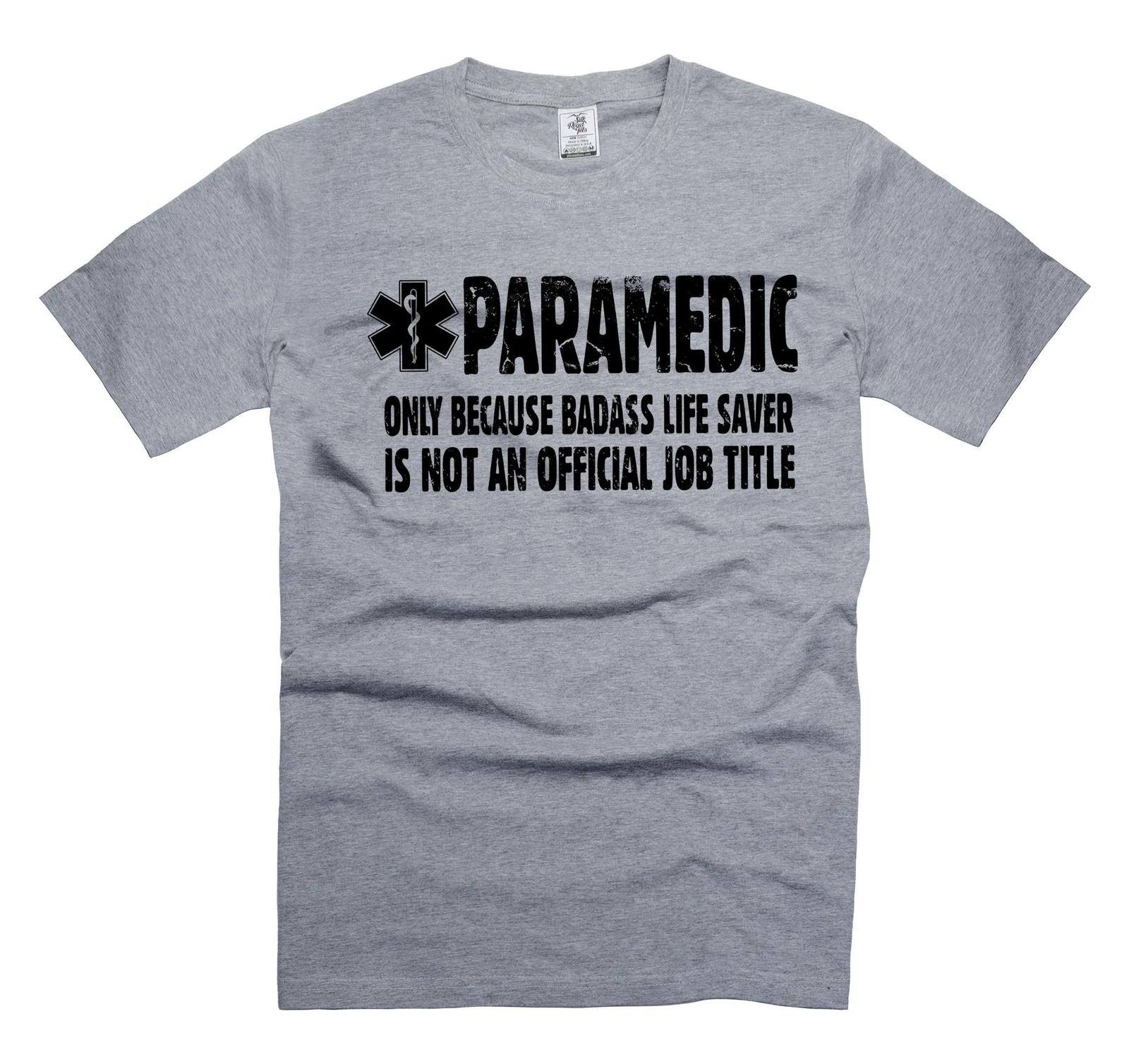 Mens Funny Paramedic Shirt Badass Life Saver EMT Gift for First Responders 3XL