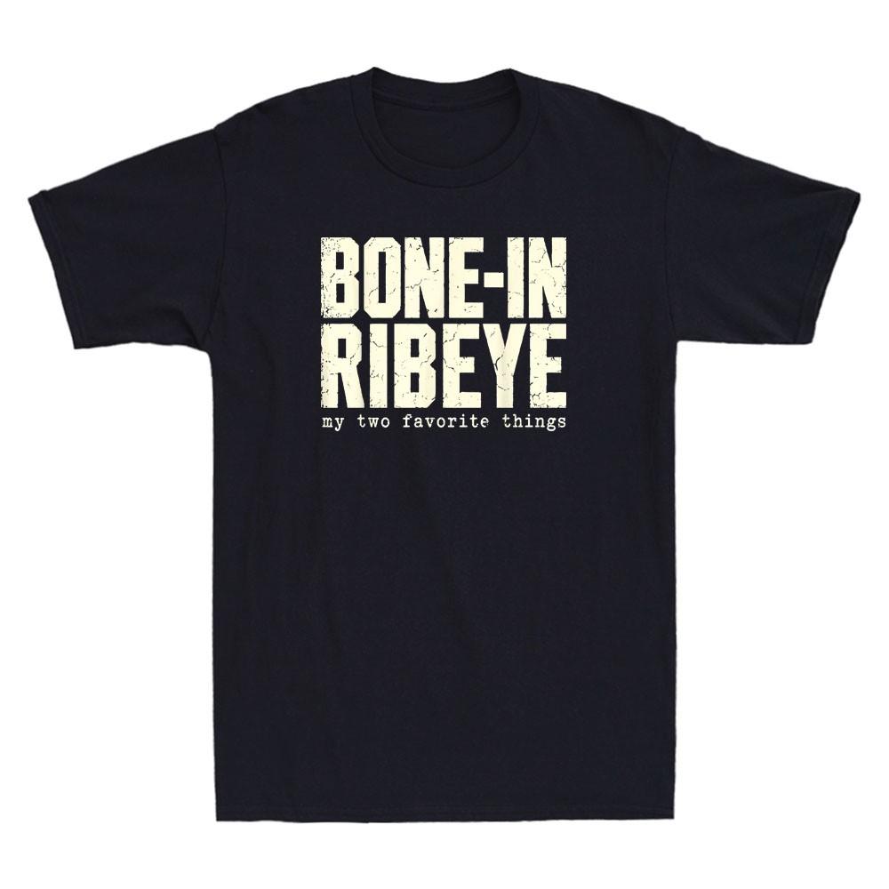 Bone in Ribeye My Two Favorite Things Funny Saying Quote Vintage Men s T-Shirt XXL