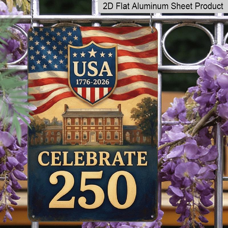 2D Flach, 2D Flache Dekoration Aluminiumschild 7,87*11,8 Zoll Plakette Amerika 250. Unabhängigkeitstag Vintage - Amerikanische US-Flagge, Historisches Gebäude, 250.
