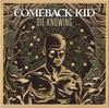 CD COMEBACK KID  Die Knowing VR702 Victory Records 2014 US Rock Used