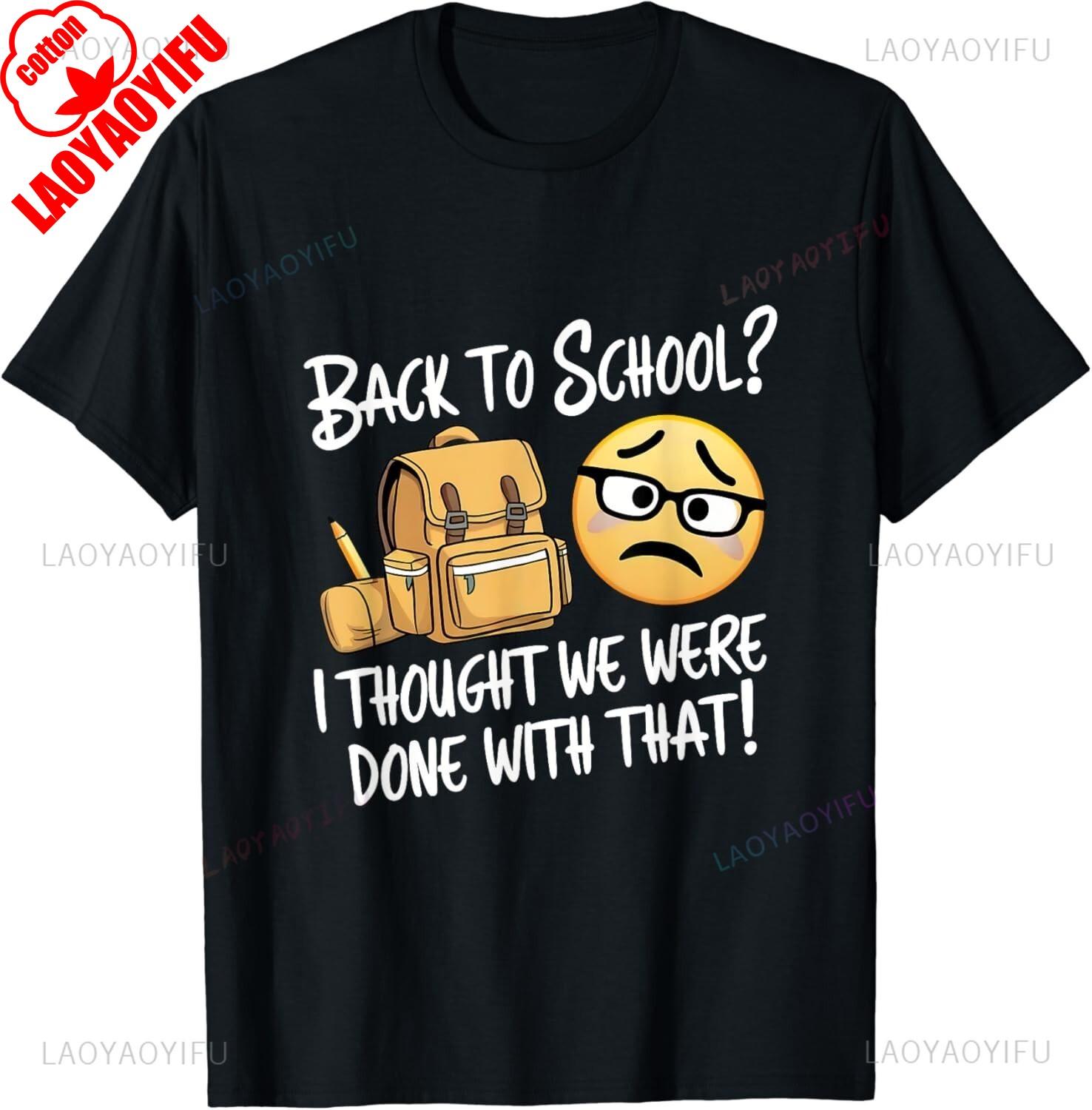 Back To School Funny Reluctant Student TShirt Unisex Unisex Summer Cotton Printed TShirt Casual Streetwear Clothes Camisetas S