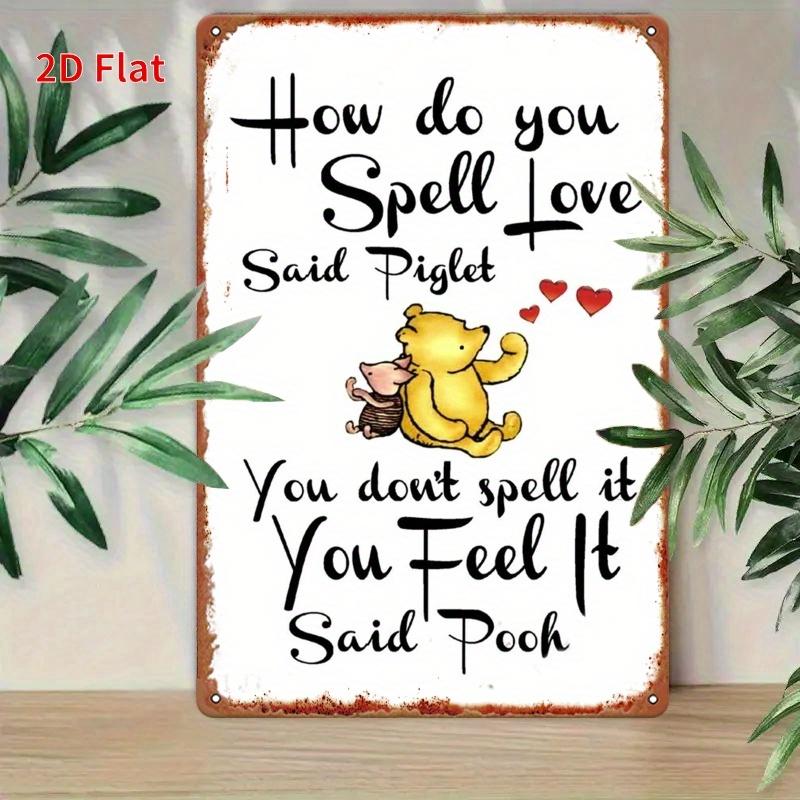 2D Flat, 2D Flat Effect Piece Winnie and Pijam Classic Dialogue: You Don't Spell Love, Feel It 8x12 Inches, Iron Hanging Wall Su
