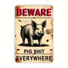 Vintage Metal Wall Sign Beware Pig Shit Everywhere Farmhouse Decor Rustic Tin Poster For Barn Kitchen Outdoor Gift
