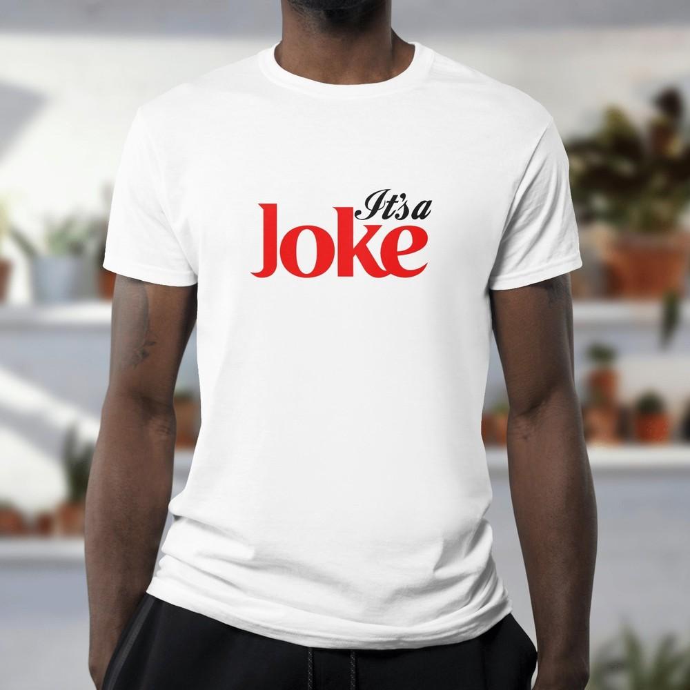 

ITS A JOKE Tshirt Funny Novelty Comedy Diet Cola Tee 094 3XL