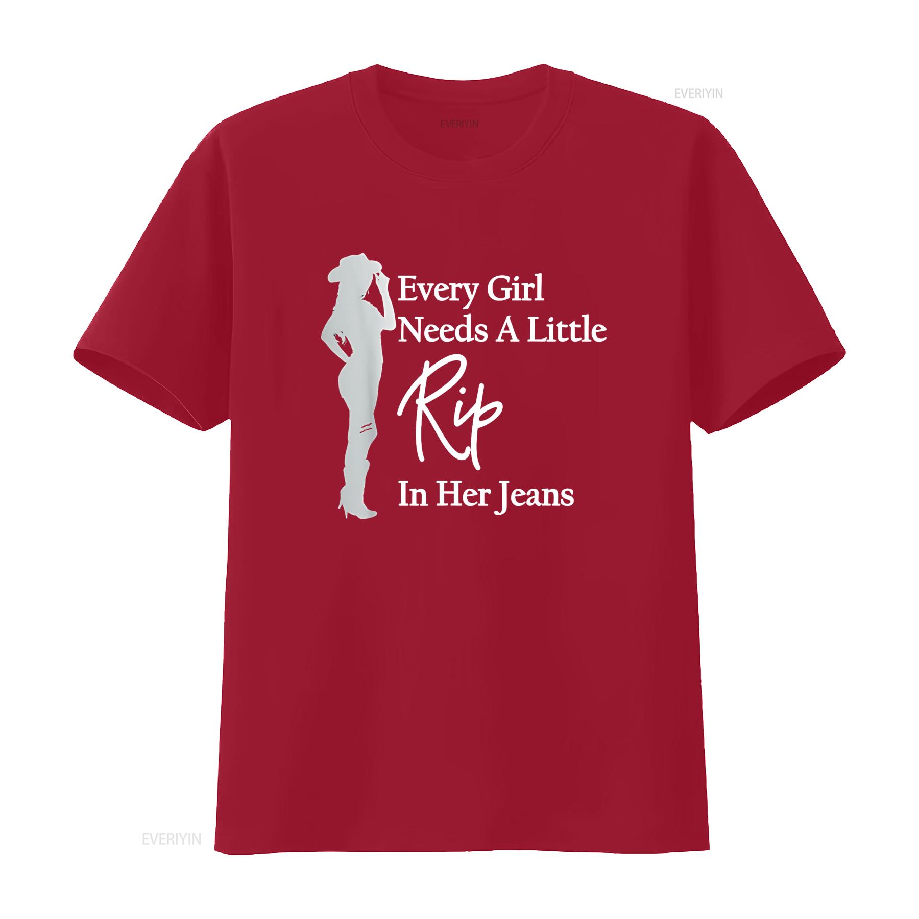 

Every Girl Needs a Little Rip in Her Jeans T Shirt vintage Washed Stylish Top For Everyday Wear designer clothes Slightly S