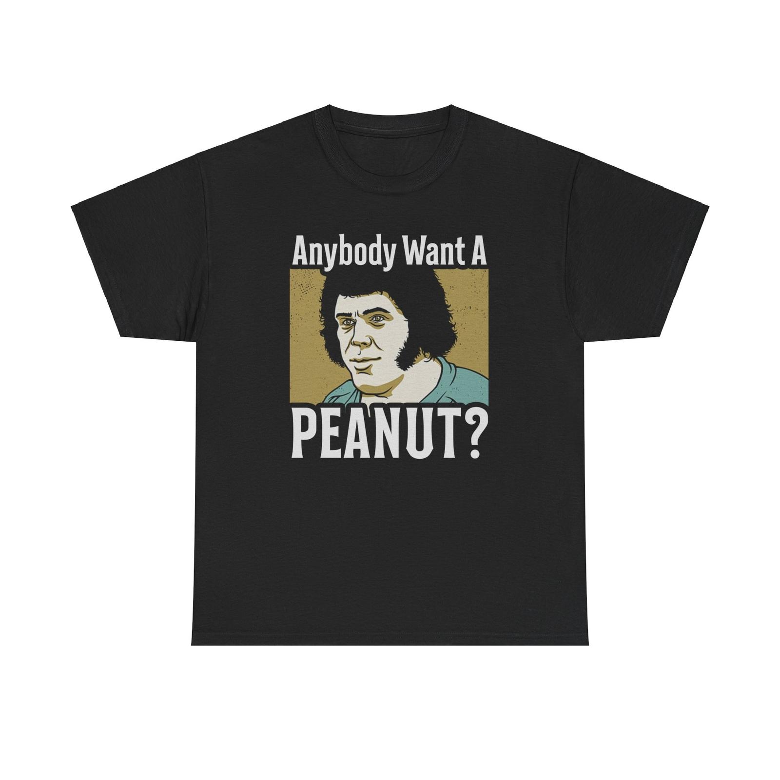 Anybody Want A Peanut Funny T-Shirt XXXXL