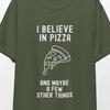 Believe In Pizza T-shirt, Funny Foodie Gift