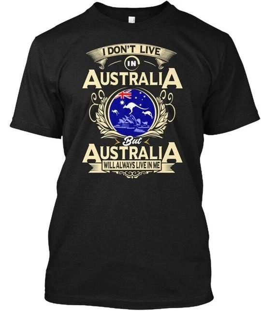 

I Dont Live In Australia Nh T shirt Made in the USA Size S to 5XL 4XL