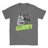 Leisure I Do It All For the Gubby Forsaken T-Shirts for Men Crew Neck Cotton T Shirt  Short Sleeve Tee Shirt Classic Clothes