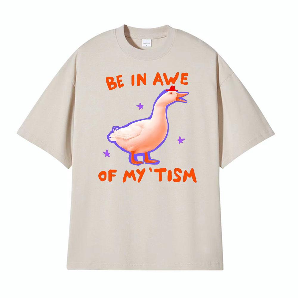 Be in Awe of My tism Unisex Silly Goose Autism T Shirts Men Women Vintage Humor Short Sleeve Tshirt Summer Tops Casual T Shirt