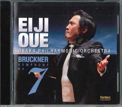 CD EIJI OUE, OSAKA PHILHARMONIC ORCHES - Bruckner Symphony No. 7 FOCD9581 FONTEC Japan Classical Used