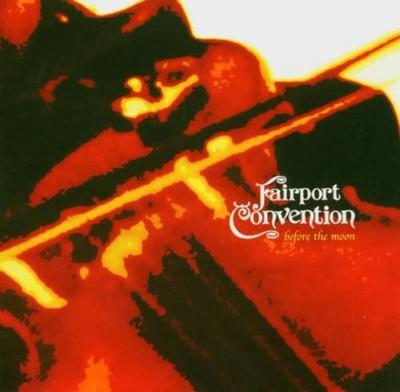 CD FAIRPORT CONVENTION - Before the Moon PILOT133 Burning Airline 2002 UK Rock Used