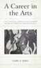 The A Career In the Arts : The Complex Learning and Career Needs of Creative Professionals Book