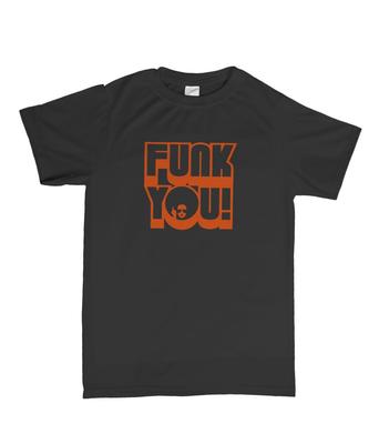 Funk You T-shirt  FUNK