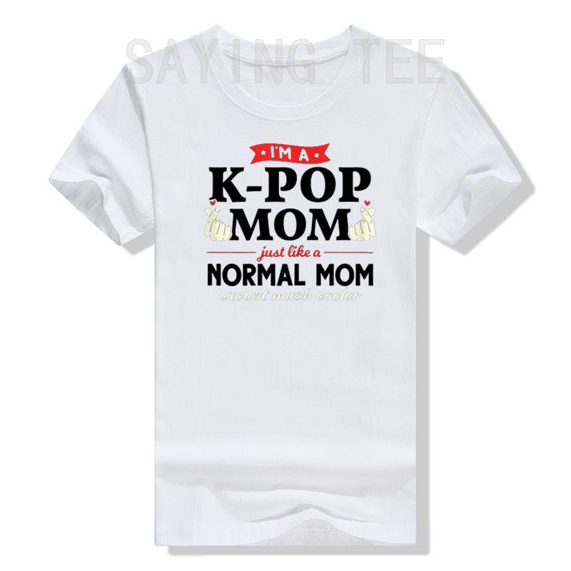 Womens I'm A K-pop Mom Just Like A Normal Mom Kpop Fashion T-Shirt Mother's Day Mama Gift Sayings Graphic Tee Top K-drama Outfit