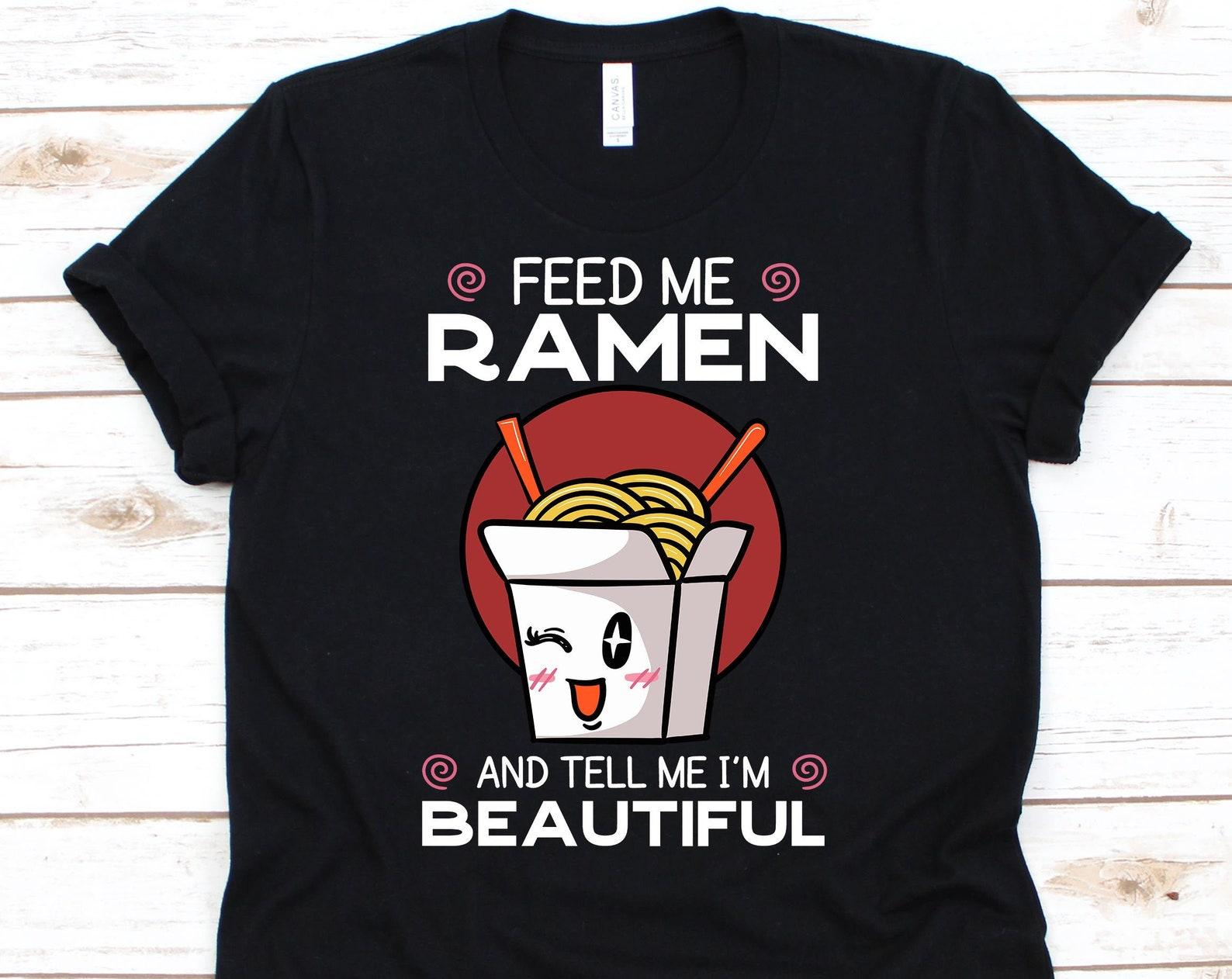 Feed Me Ramen, Japanese Noodle, Ramen T-Shirt, Ramen, Chopstick Shirt, I Love Ramen, Ramen Gifts, Ramen Lover T-Shirt 3XL