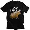 Custom Cool Ok I Pull Up Capybara T Shirt Men Short Sleeve Pure Cotton Tshirt Casual Tee Tops Fashion Tshirts