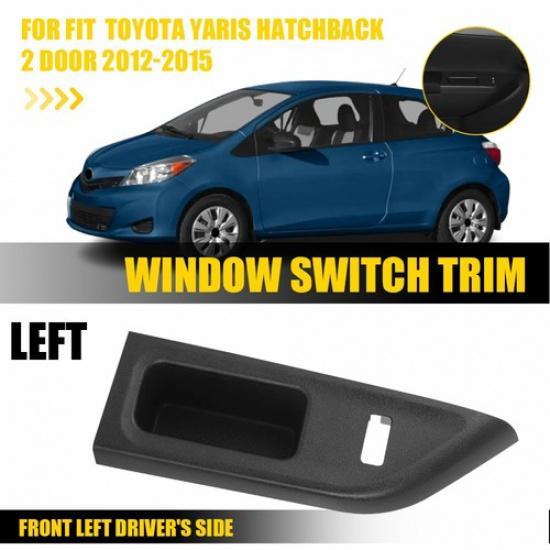 For Toyota Yaris Hatchback 2Drs 2012-2015 Window Master Switch Button Bezel Left