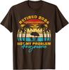 Vintage Retired 2024 Not My Problem Anymore Funny Unisex T-Shirt Unisex T-Shirt