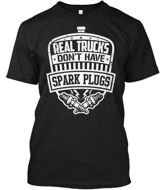 Real Trucks Dont Have Spark Plugs TTshirt Made in the USA Size S to 5XL 3XL