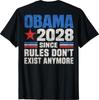 Obama 2028 Since Rules Don't Exist Anymore Satire (ON Back) T-Shirt