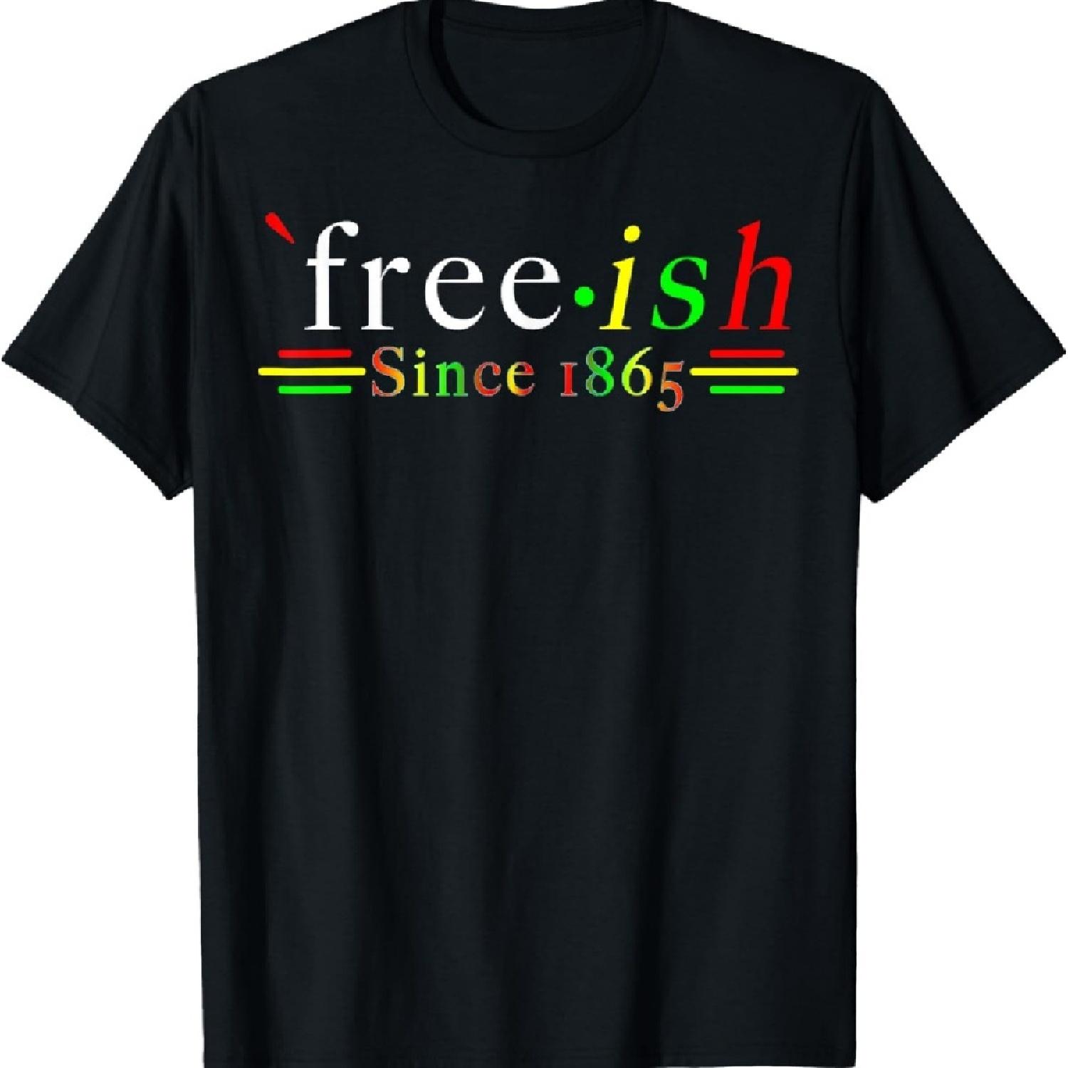 

Black History Juneteenth Freedom Emancipation Free-ish T-Shirt_1 S