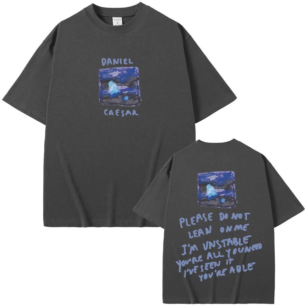 Rapper Daniel Caesar Never Enough Please Do Not Lean On Me Graphic Tshirt Unisex Women Hip Hop Fashion Trend Tshirts Streetwear