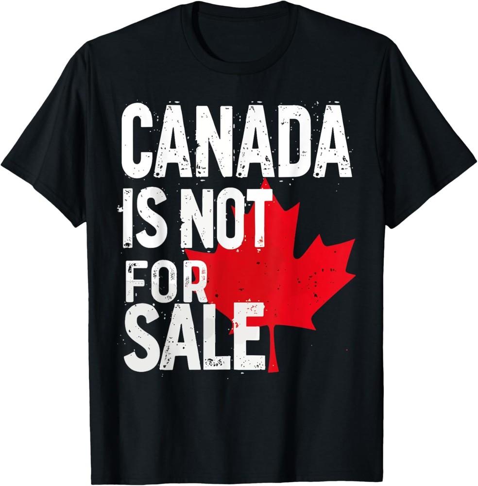 2025/Canada Is Not For Sale Pride Best Country Gift Unisex T-Shirt Unisex T-Shirt