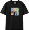 Bruh We Out Teachers Shirt Admit It Youll Low Key Bruh Teacher T-Shirt Last Day of School Teacher Tshirt Black