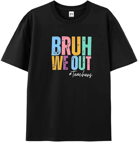 Bruh We Out Teachers Shirt Admit it Youll Low Key Bruh Teacher T-Shirt Last Day of School Teacher Tshirt Black S разноцветный