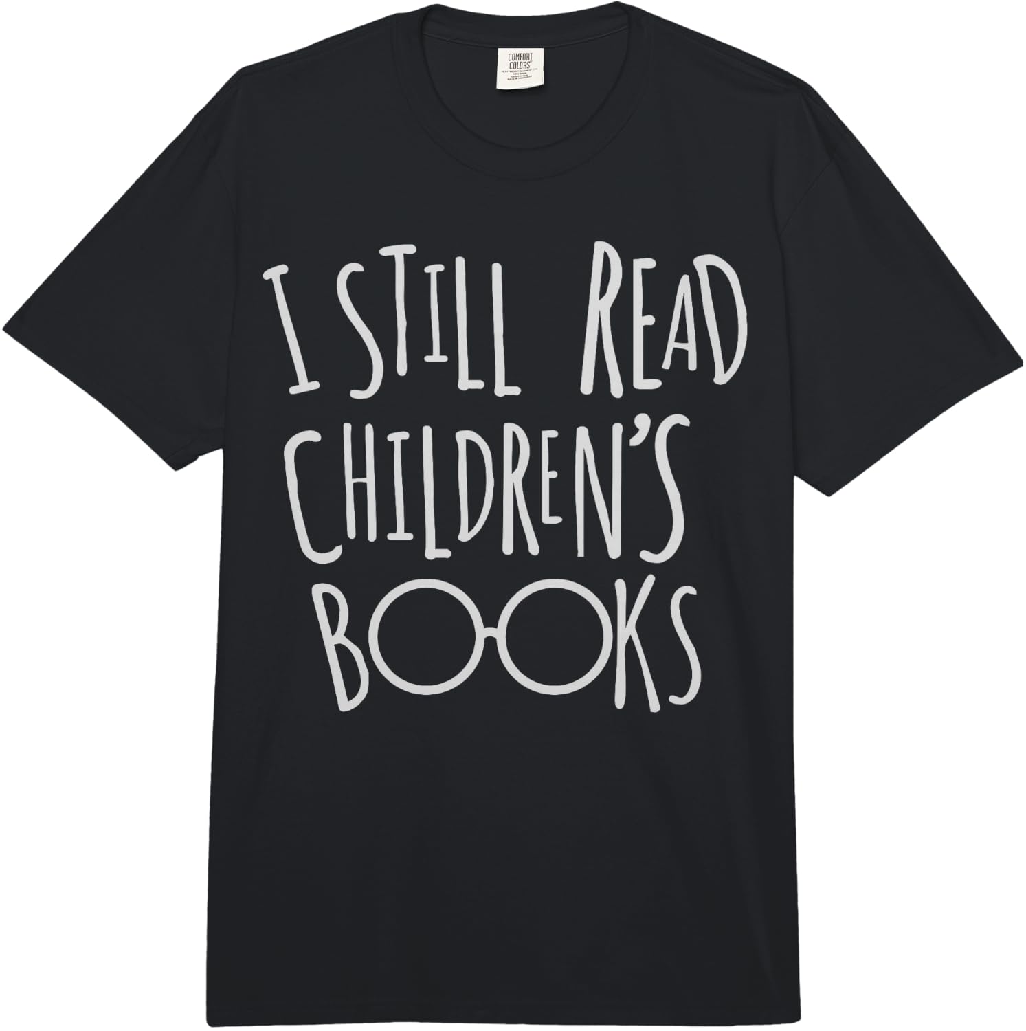 I Still Read Childrens Books - Book Nerd Gift Comfort Colors Adult Heavyweight Unisex T-Shirt S