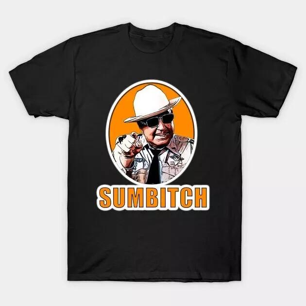 Buford T. Justice T-Shirt You  Sumbitch Jackie Gleason Smokey And The Bandit.... Unisex T-Shirt XL