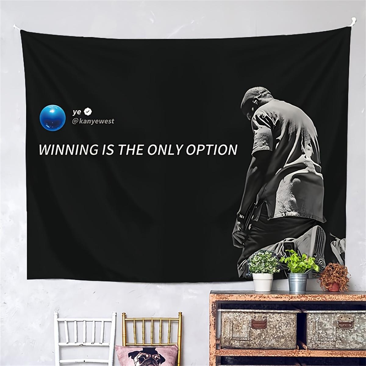 Kanye West Winning Is The Only Option Tapestry Motivational Tweet Design for HipHop Fans Bedroom Wall Decor 74x94cm(29x37in)