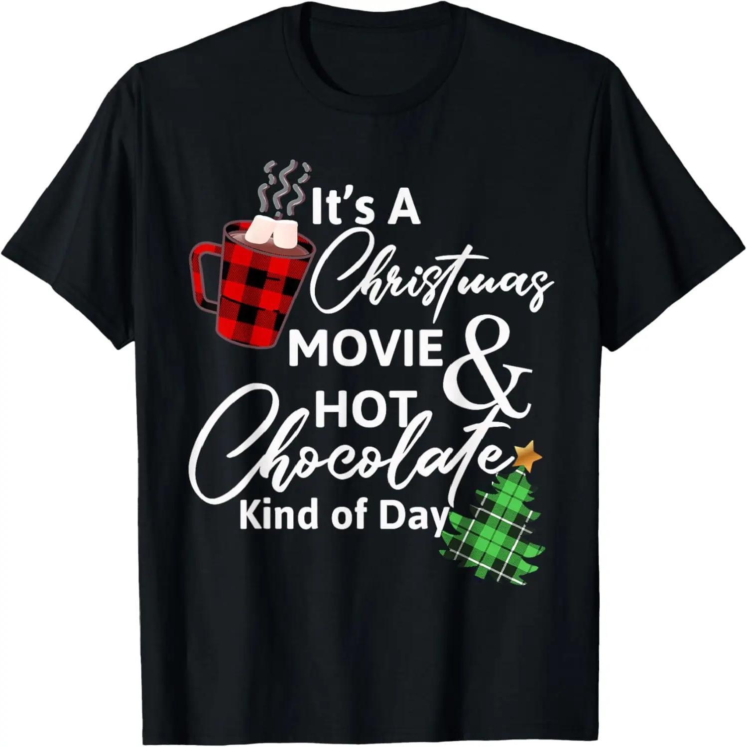 It s a Christmas Movie & Hot Chocolate Kind of Day T-Shirt XXXXXL чёрный
