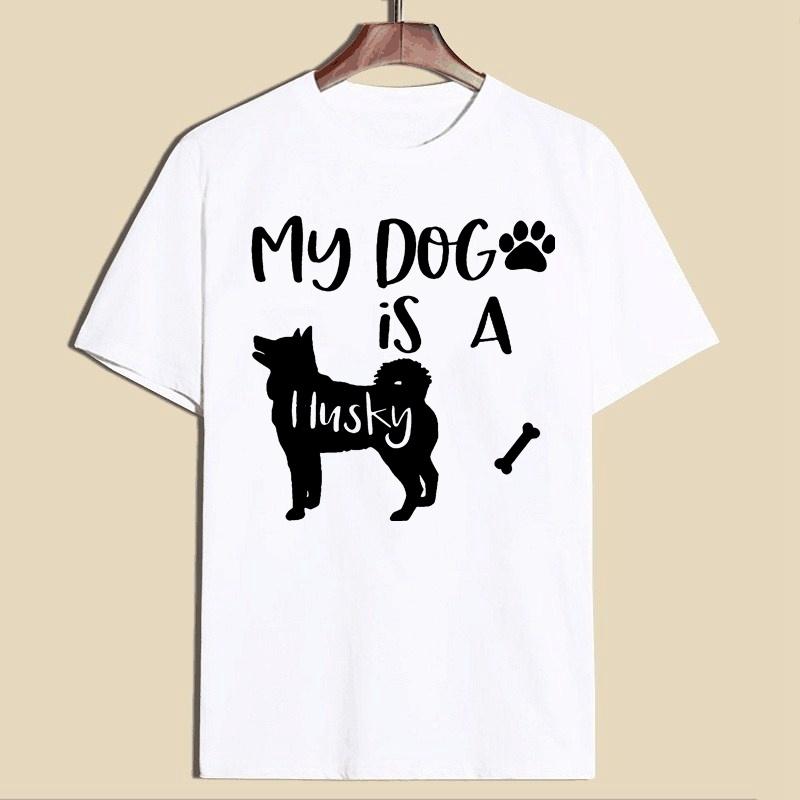 ZIMOXUAN "MY DOG IS A HUSKY" Funny Letter Print T-shirt Cotton Loose Short-sleeved T-shirt for Lady Tops Tee