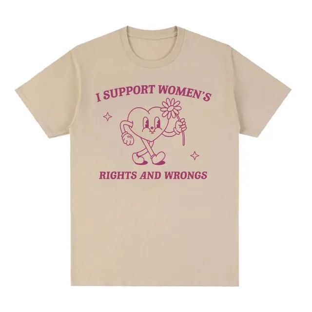 2005support Women Rights And Wrongs Funny Meme T Shirts Men Women Retro Aesthetic Oneck Oversized Cotton Tshirt Harajuku Tops