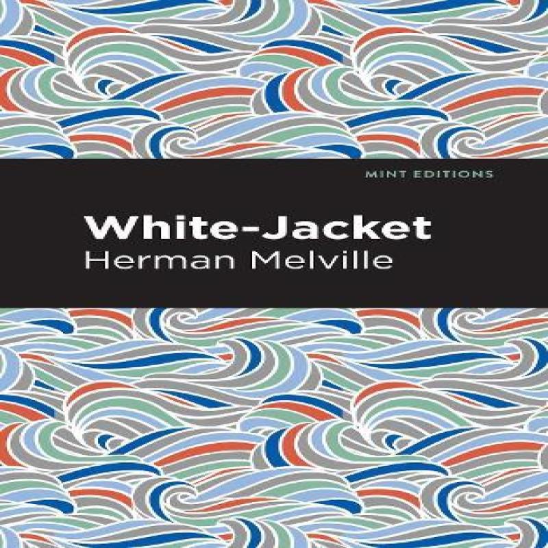 WhiteJacket by Herman Melville Paperback Book 9781513270067