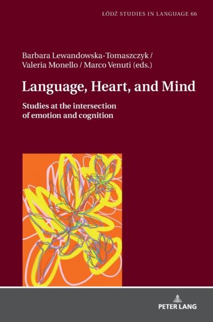 The Language, Heart, and Mind : Studies At the Intersection of Emotion and Cognition : 66 Book