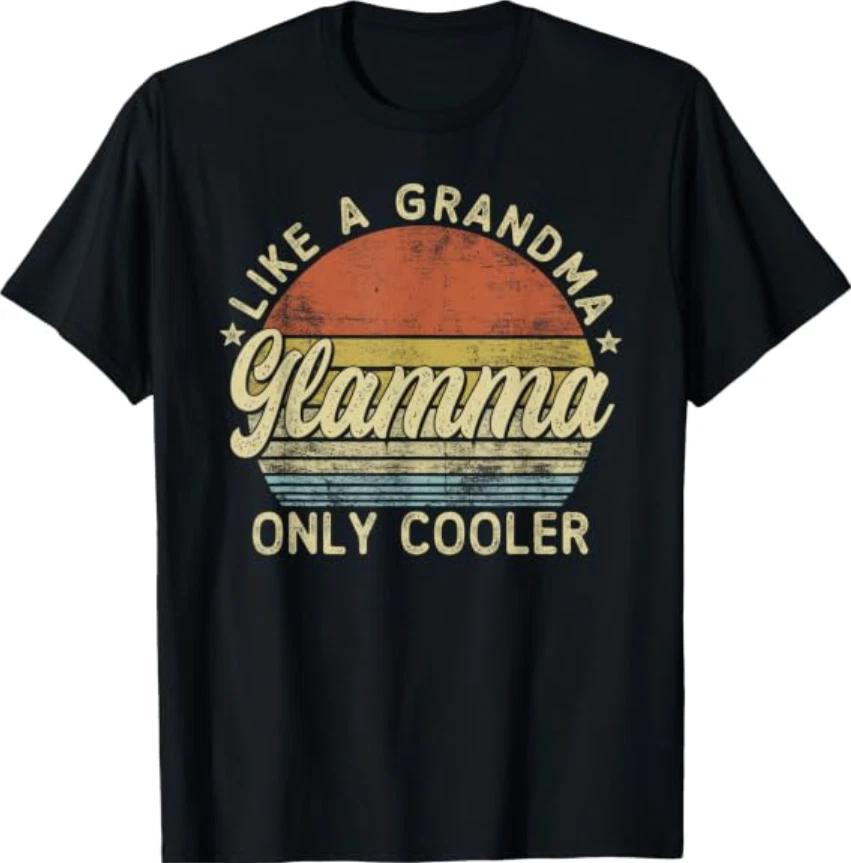Glamma Like A Grandma Only Cooler Mother's Day Glamma T-Shirt