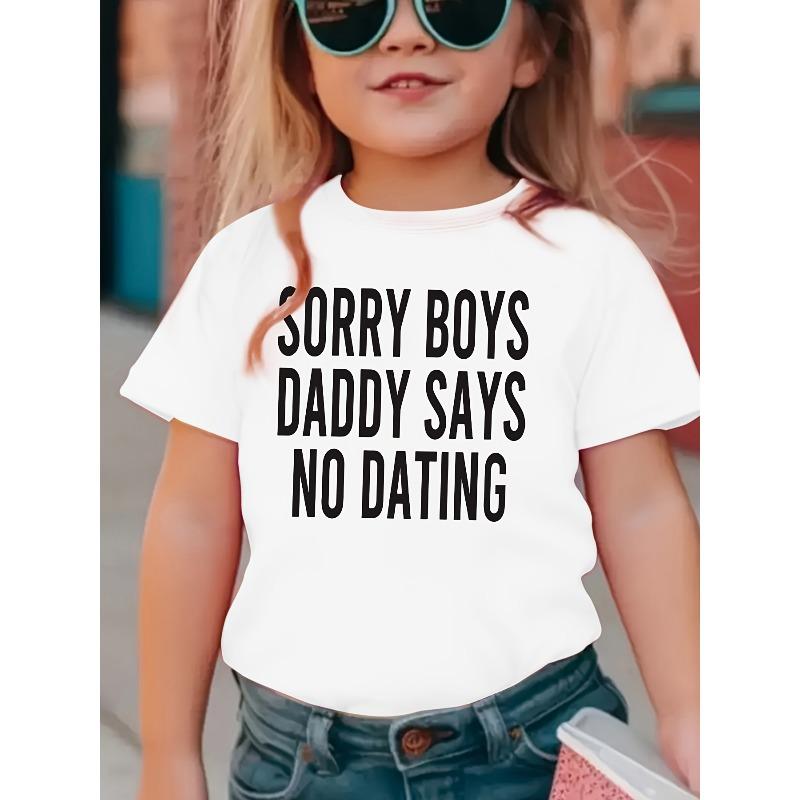 European Size Girls Round-neck Short-sleeved T-shirt with Unique English Patterns SORRY BOYS DADDY SAYS NO DATING